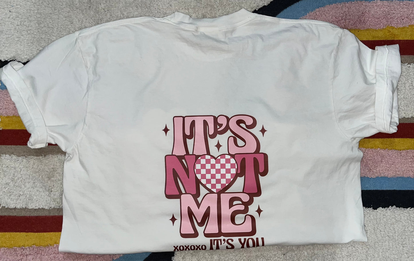 NOT ME ITS YOU | T-SHIRT